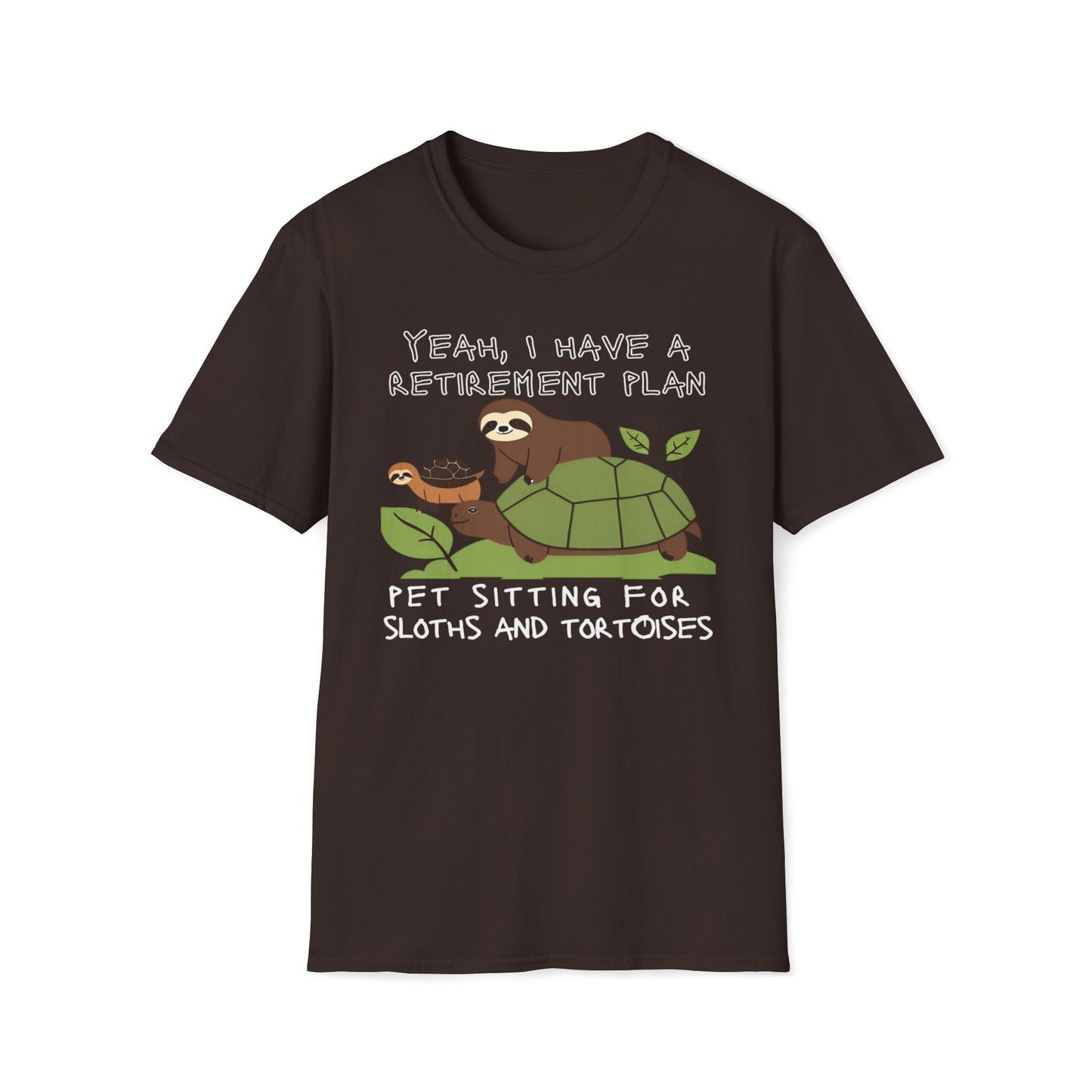 Retirement Plan - Pet sitting For Sloths And Tortoises T-Shirt