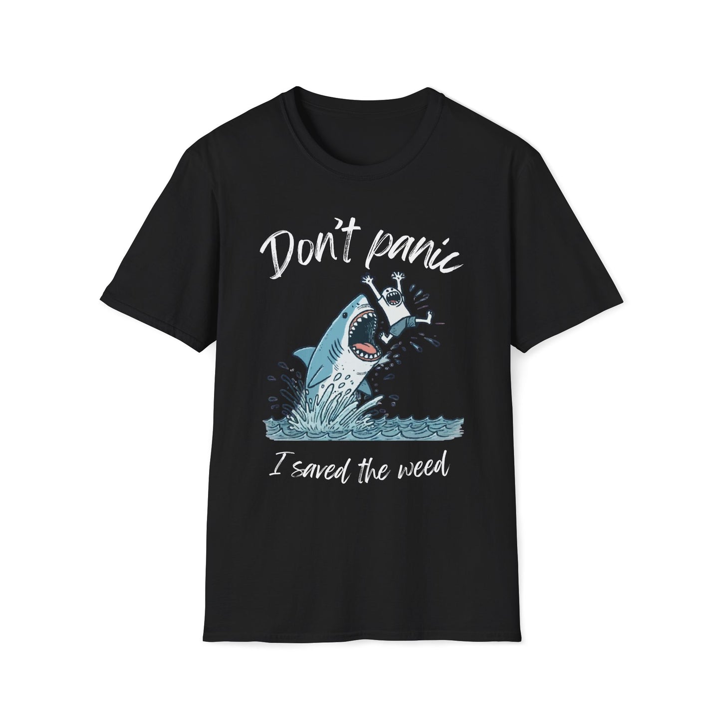 Don't Panic I Saved The Weed Shark T-Shirt
