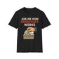 Ask Me How Democracy Works T-Shirt