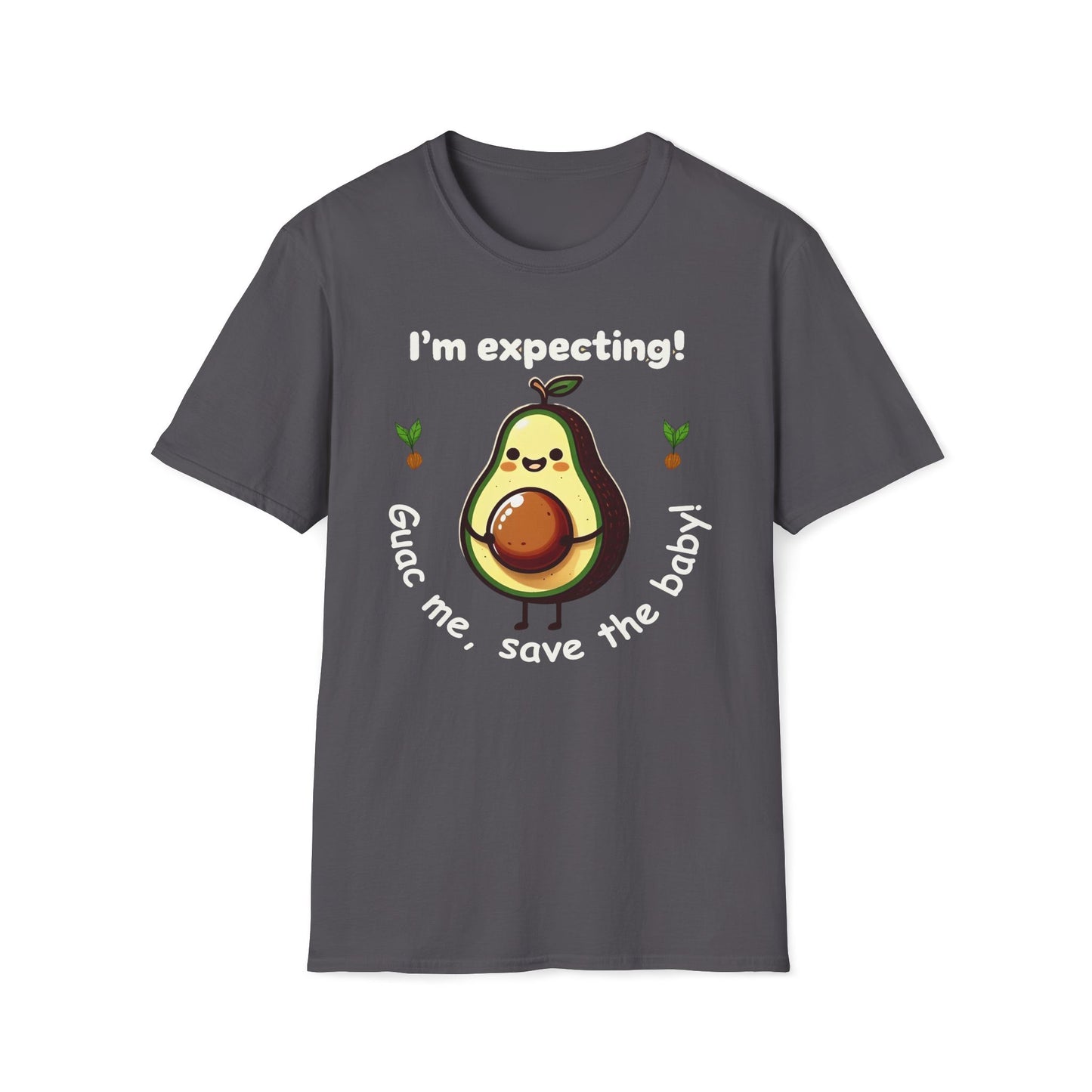 I'm Expecting! Guac Me, Save The Baby T-Shirt