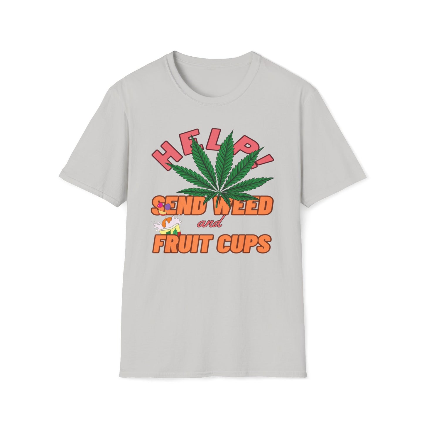 Help! Send Weed and Fruit Cups T-Shirt