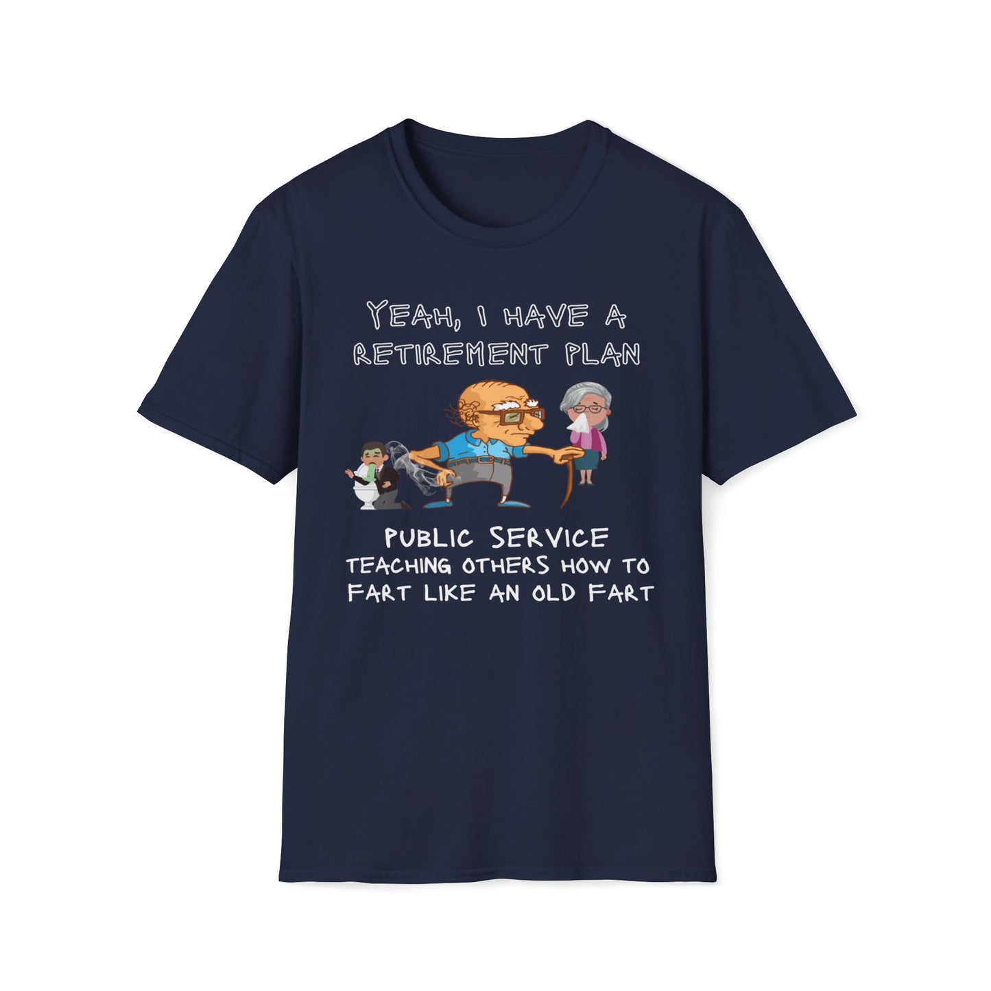 My Retirement Plan - Public Service Teaching Others How To Fart Like An Old Fart T-Shirt