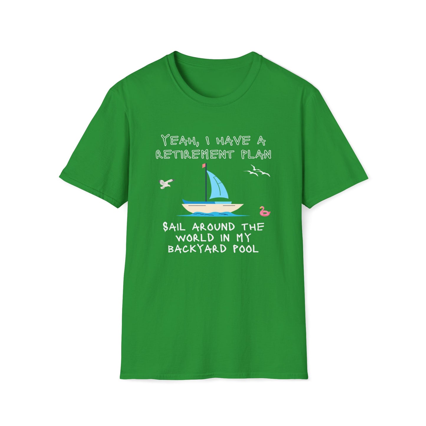 Retirement Plan - Sail Around The World In My Backyard Pool T-Shirt