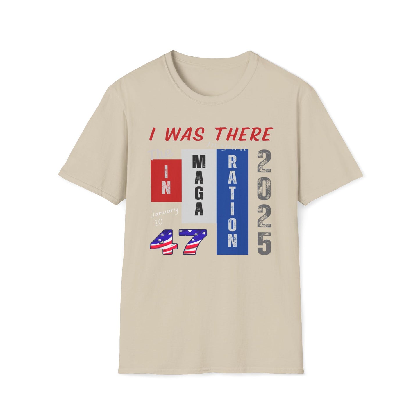 I Was There January 20 - The InMAGAration 2025 T-Shirt