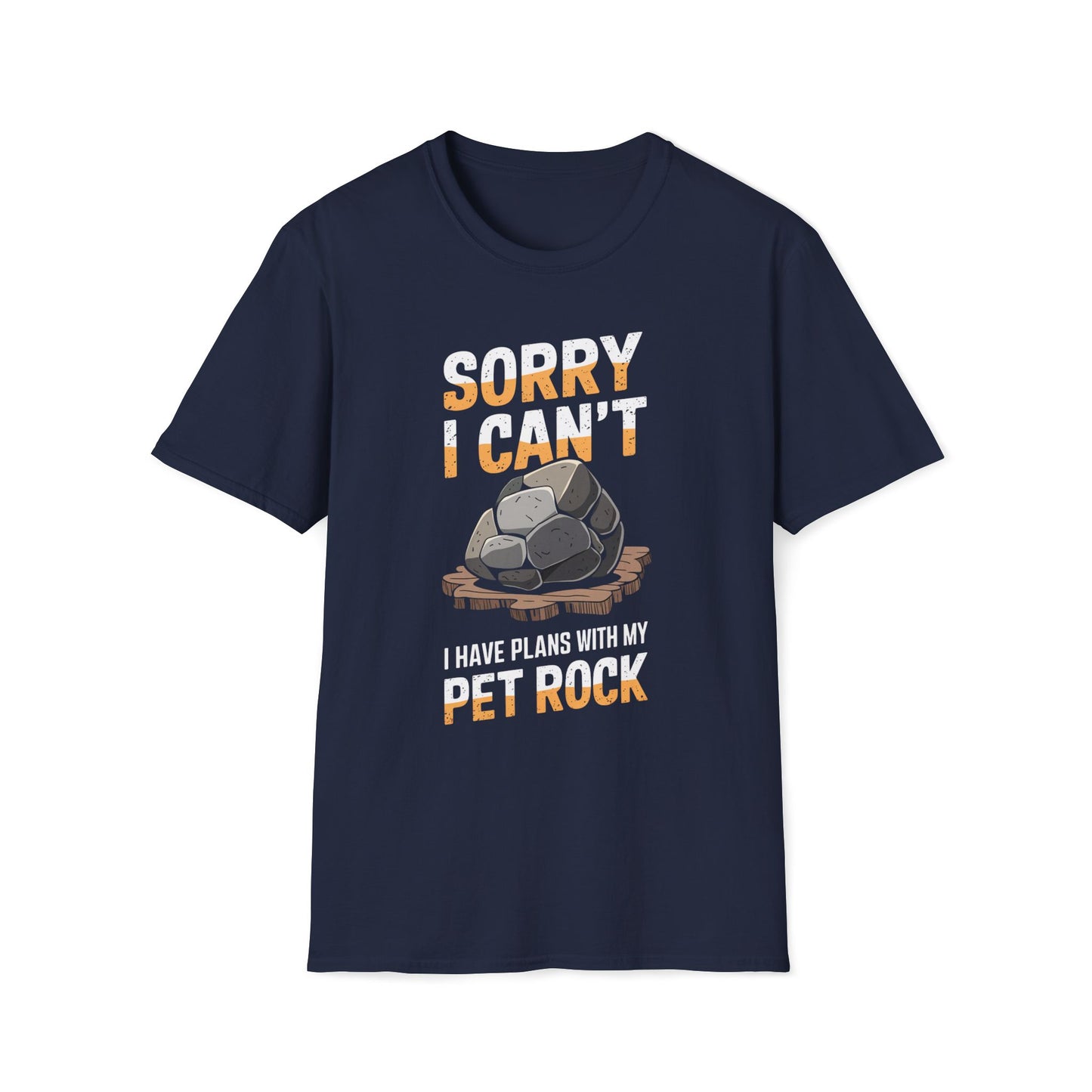 Sorry I Can't I Have Plans With My Pet Rock T-Shirt