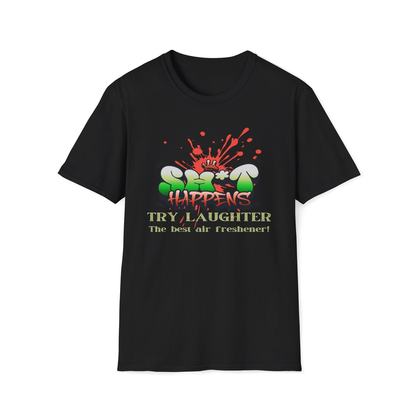 Sh*t Happens, Try Laughter, The Best Air Freshener T-Shirt