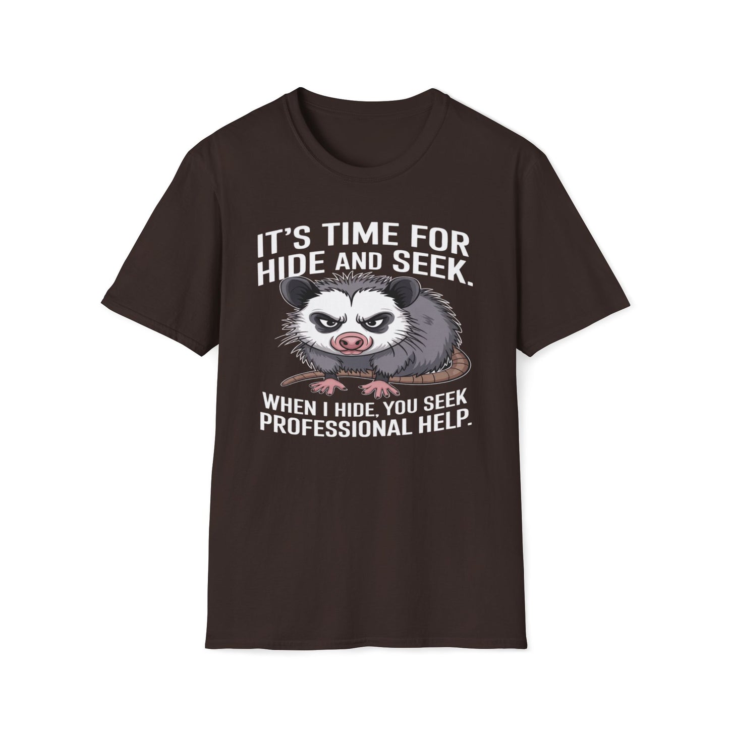It's Time For Hide and Seek - When I Hide, You Seek Professional Help T-Shirt