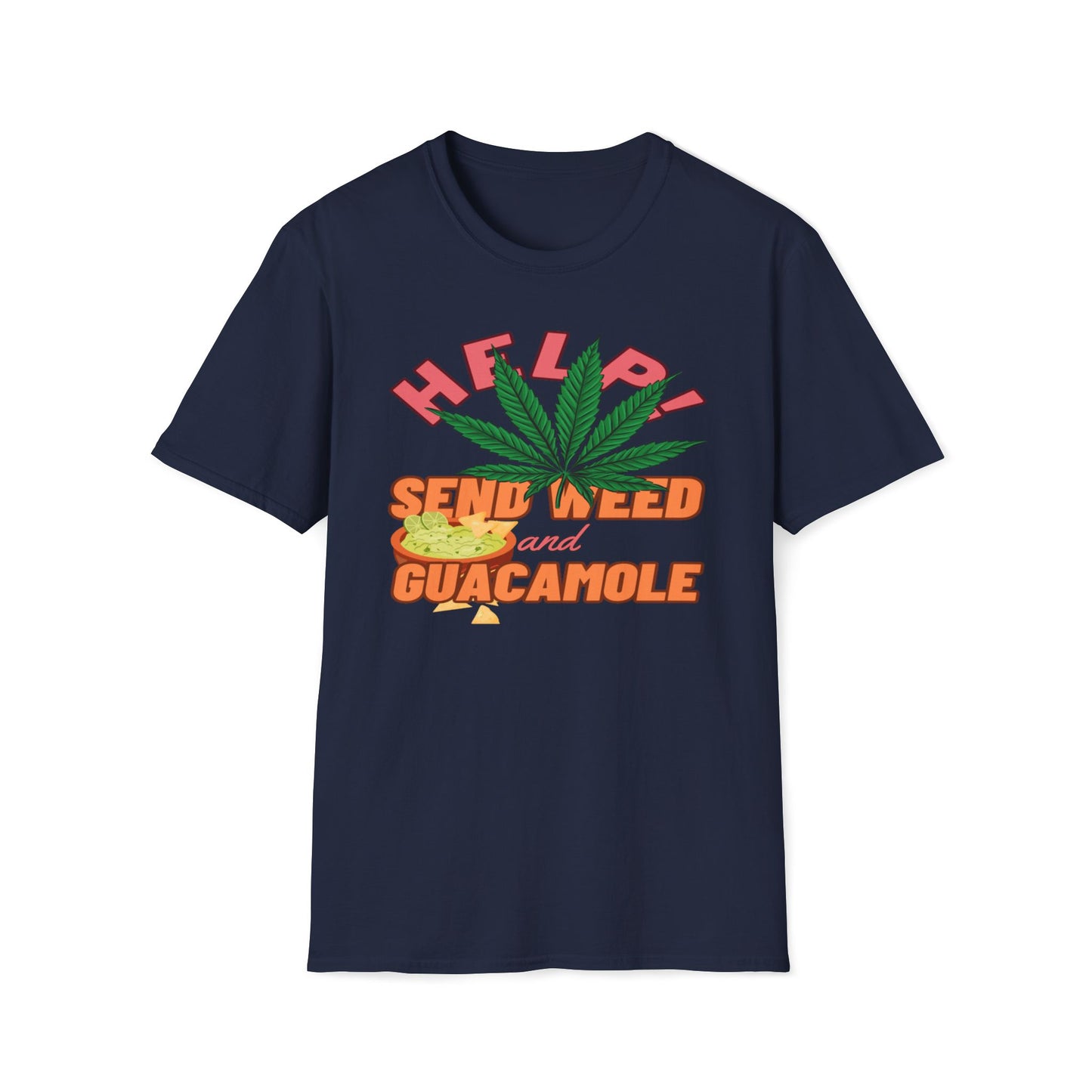 Help! Send Weed And Guacamole T-Shirt