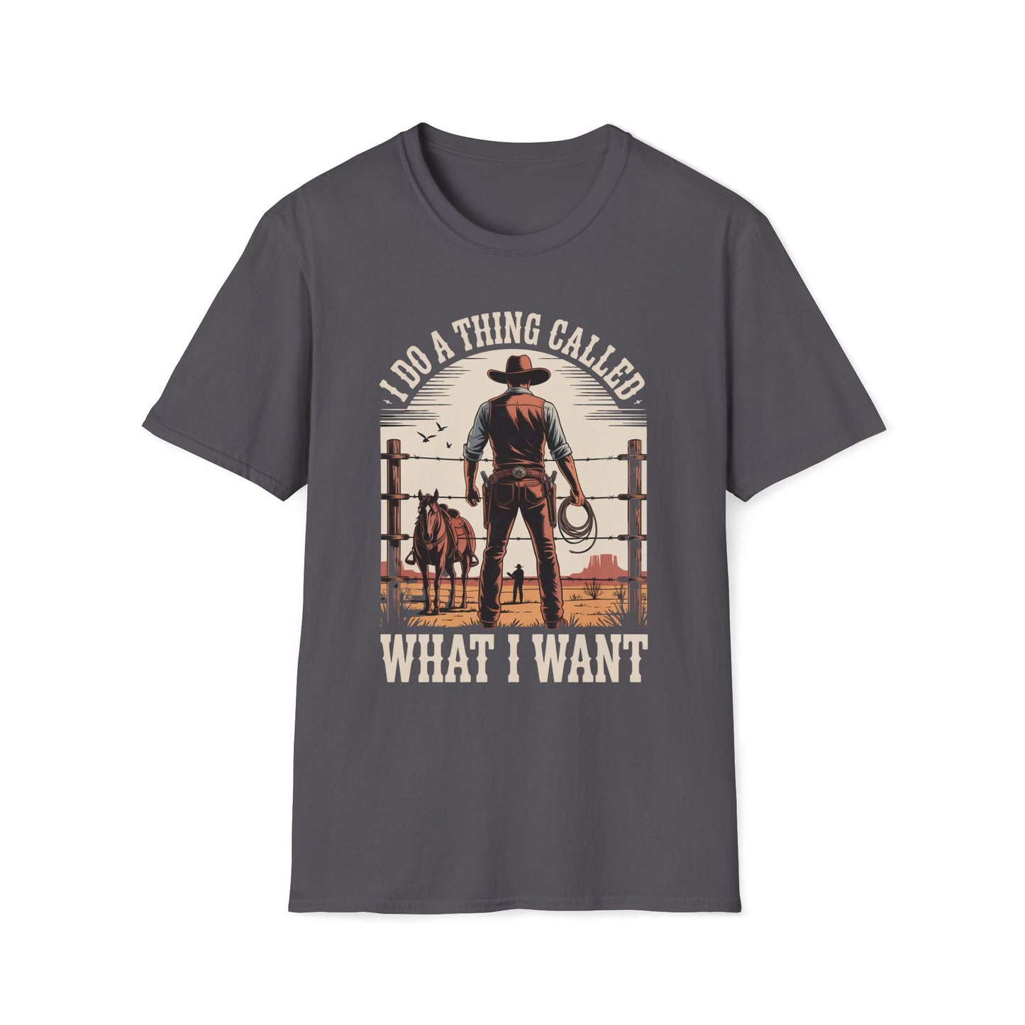 I Do A Thing Called What I Want (Cowboy) T-Shirt