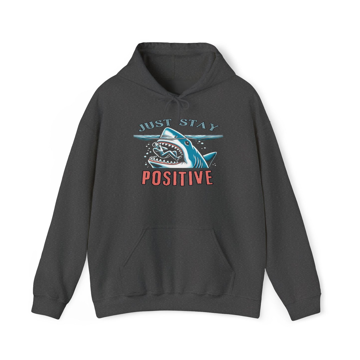 Just Stay Positive Shark Hoodie