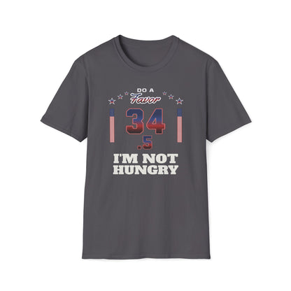 Do a Favor, 34.5, I'm Not Hungry T-Shirt