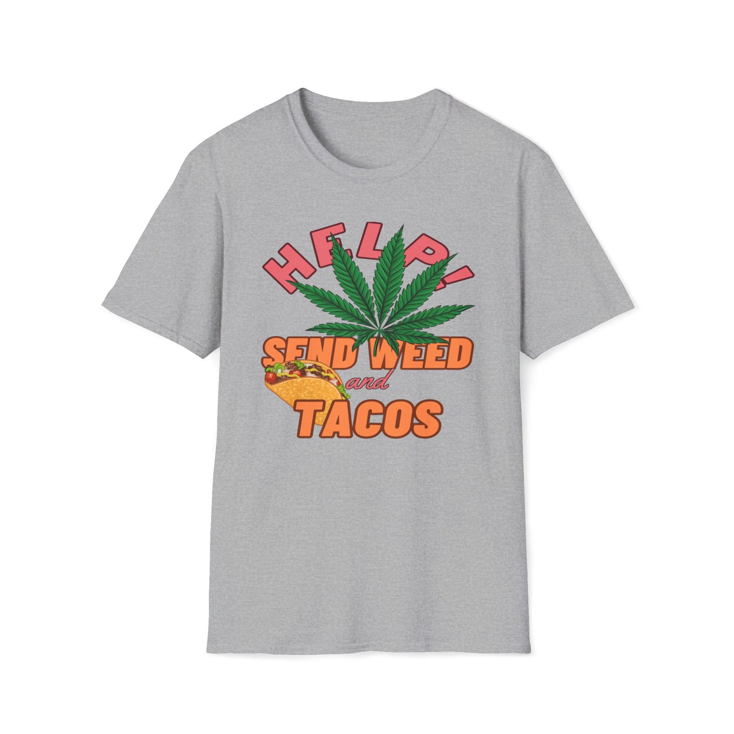Help, Send Weed And Tacos T-Shirt