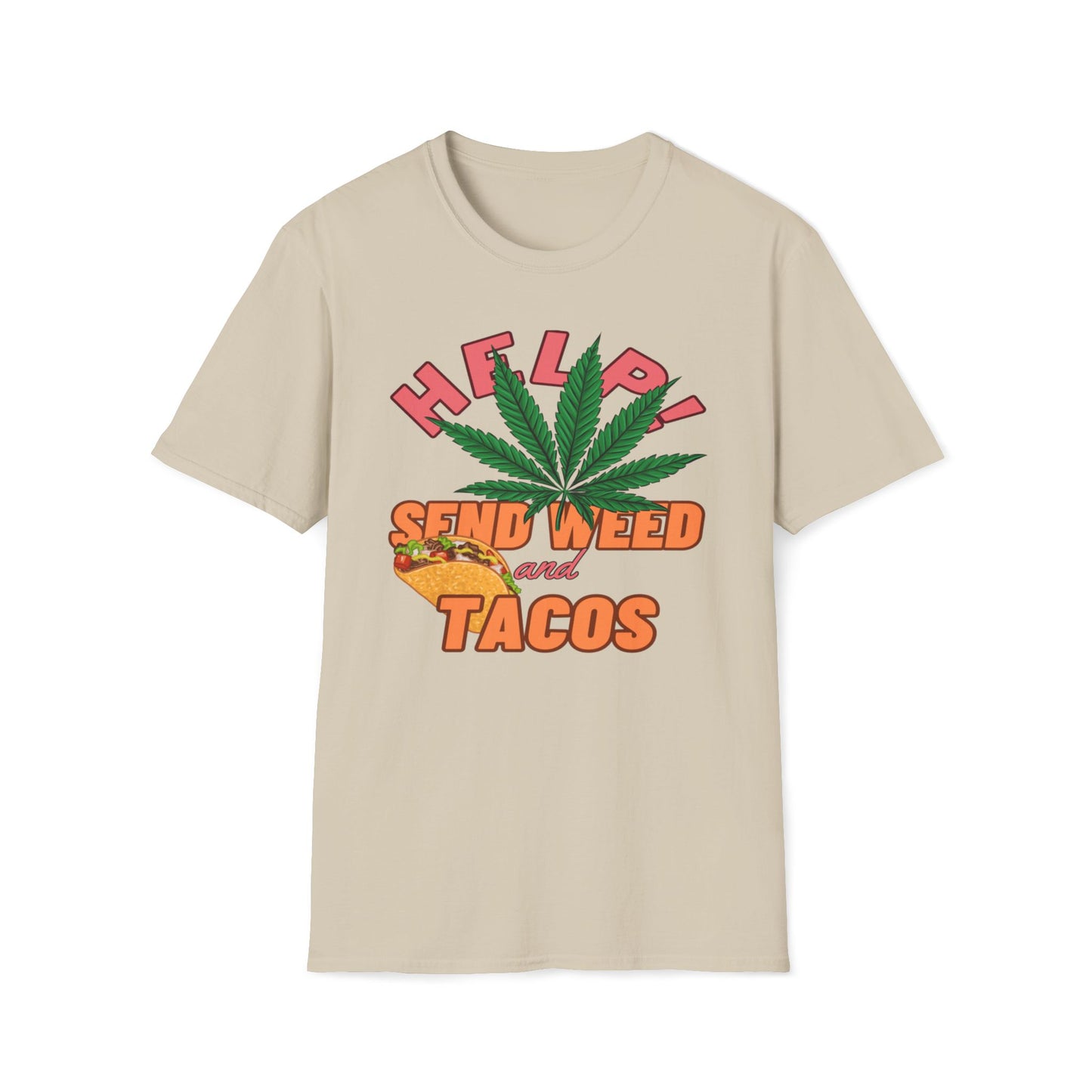 Help, Send Weed And Tacos T-Shirt
