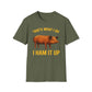 That's What I Do I Ham It Up T-Shirt