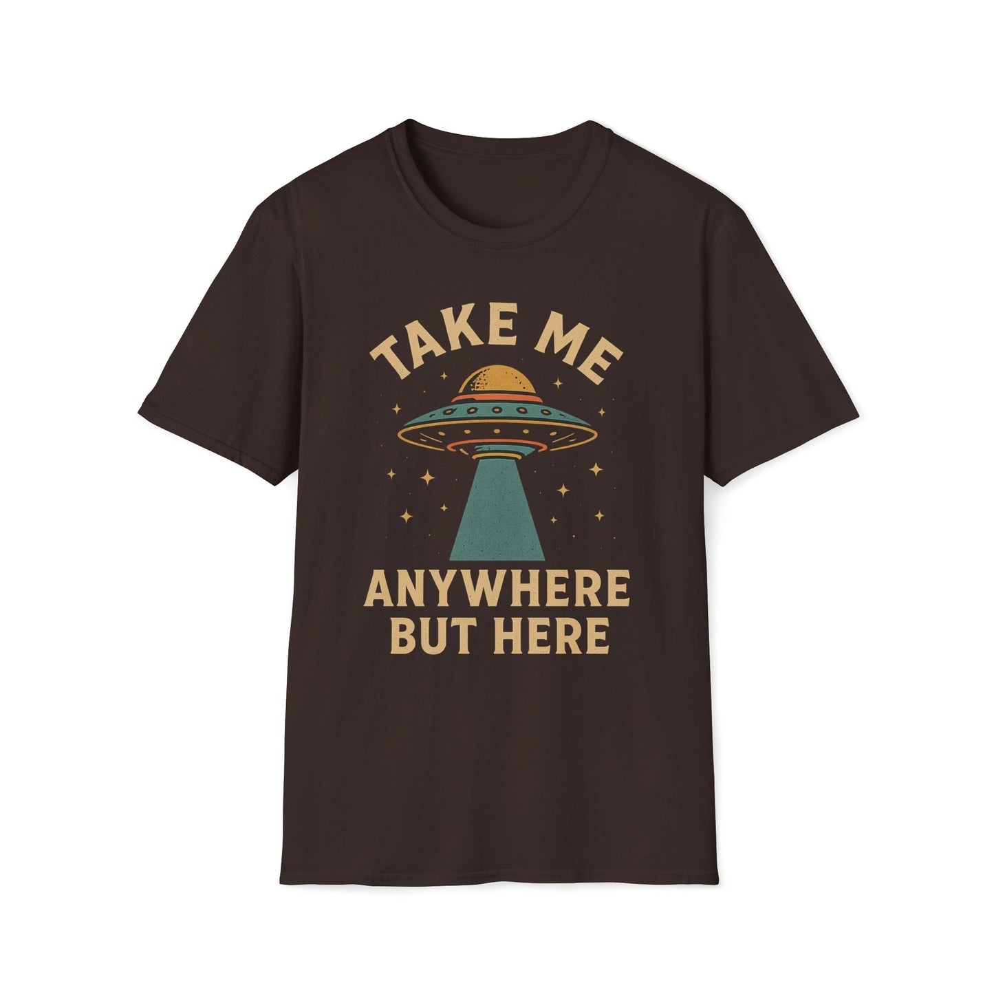 Take Me Anywhere But Here T-Shirt