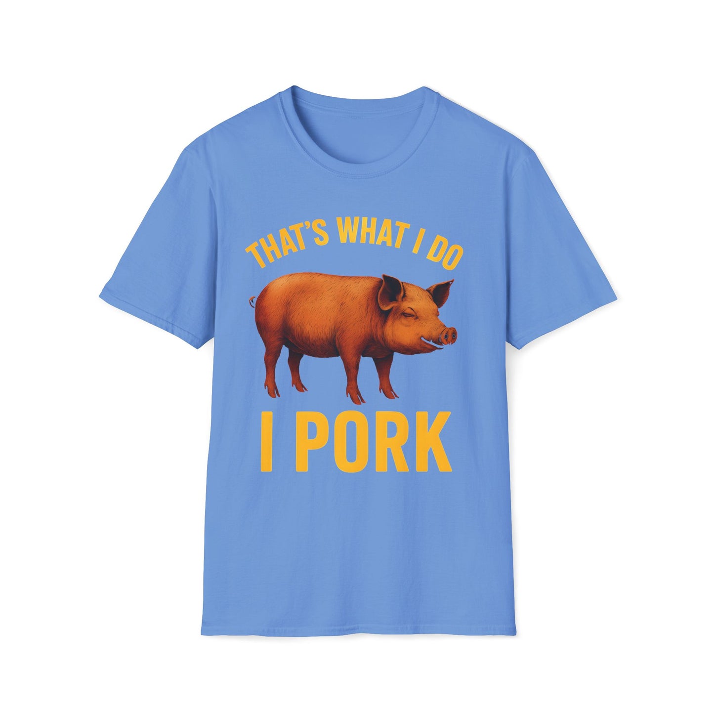 That's What I Do I Pork T-Shirt