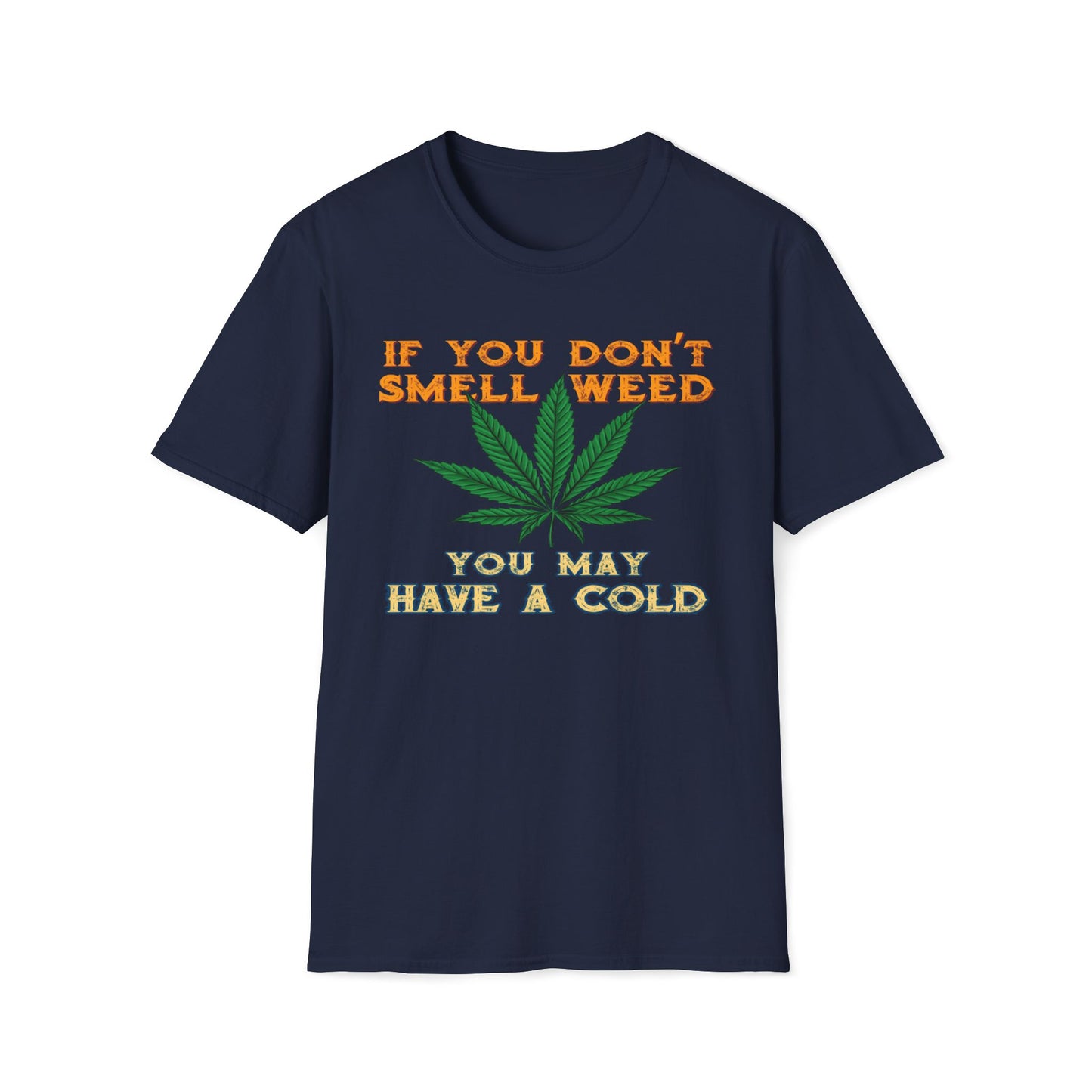 If You Don't Smell Weed, You May Have a Cold T-Shirt