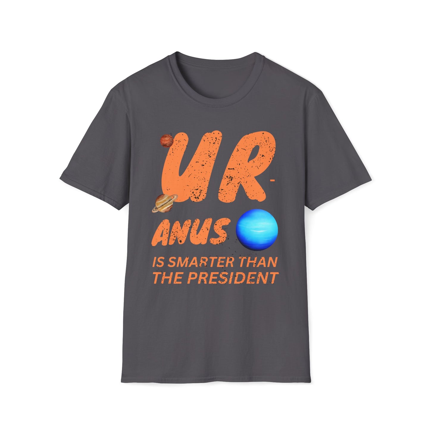Uranus Is Smarter Than The President T-Shirt