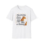 My Pussy Lives Life Like A (Tame) Lioness T-Shirt