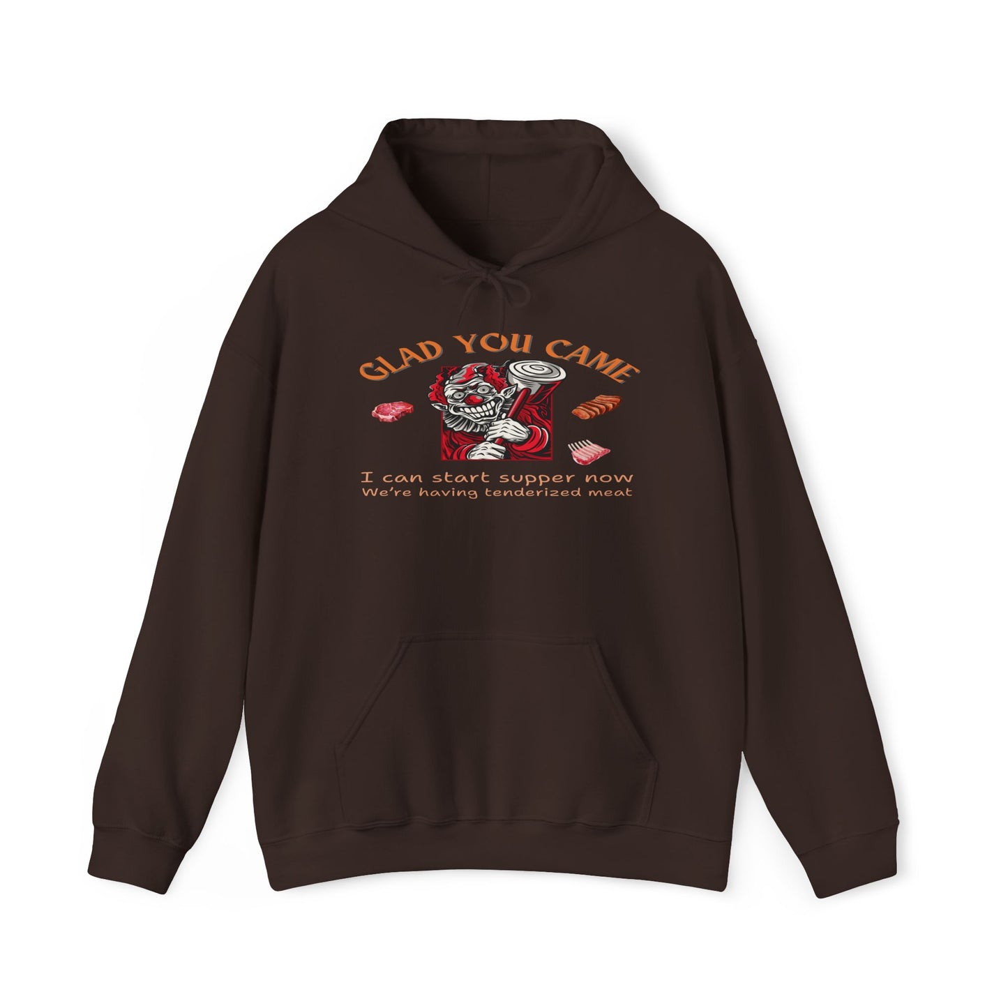 Glad You Came We're Having Tenderized Meat Hoodie