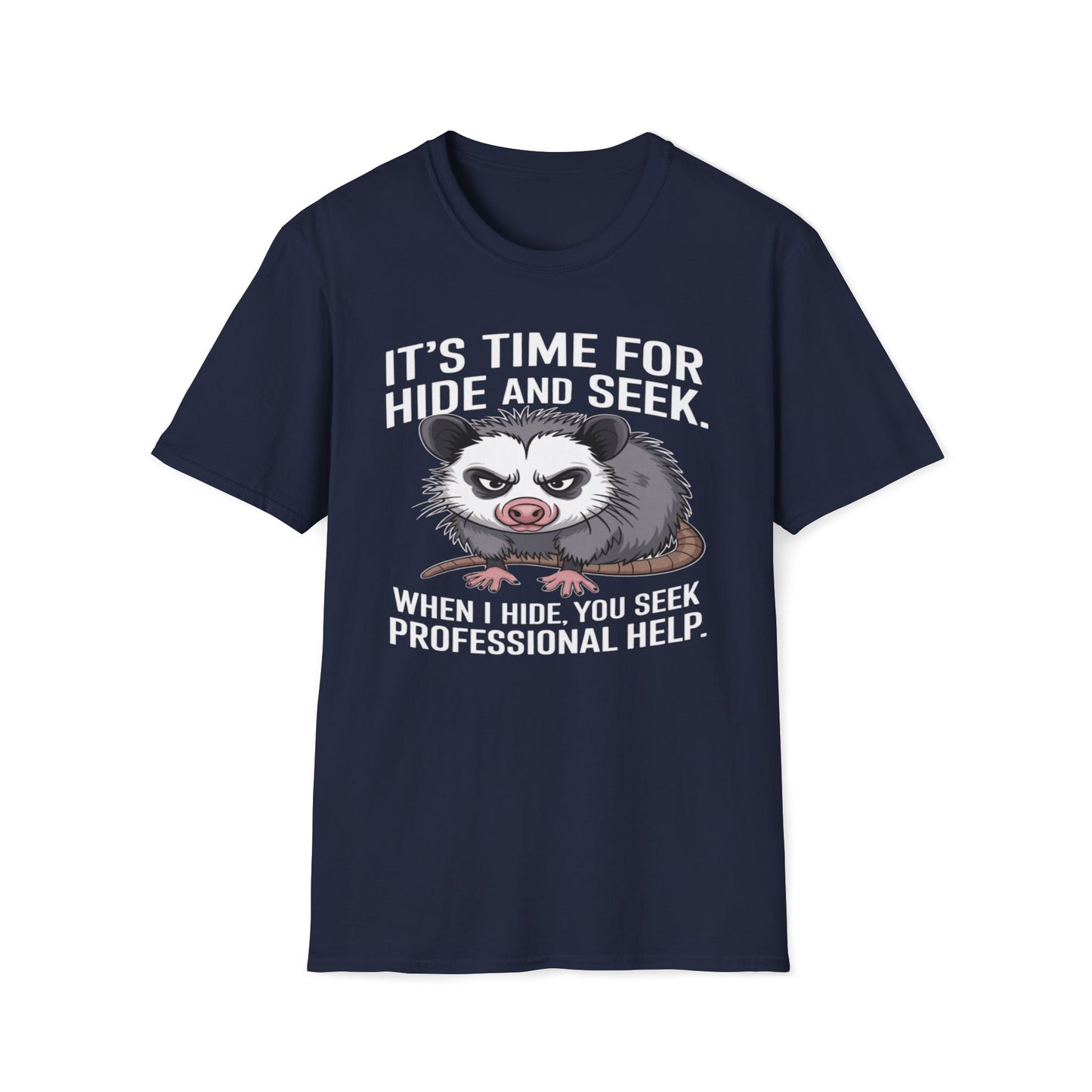 It's Time For Hide and Seek - When I Hide, You Seek Professional Help T-Shirt