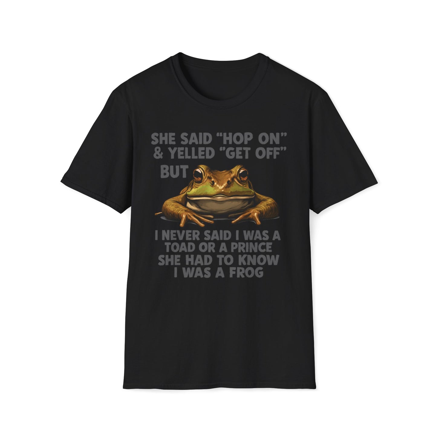 She Said Hop On But She Had To Know I Was a Frog T-Shirt