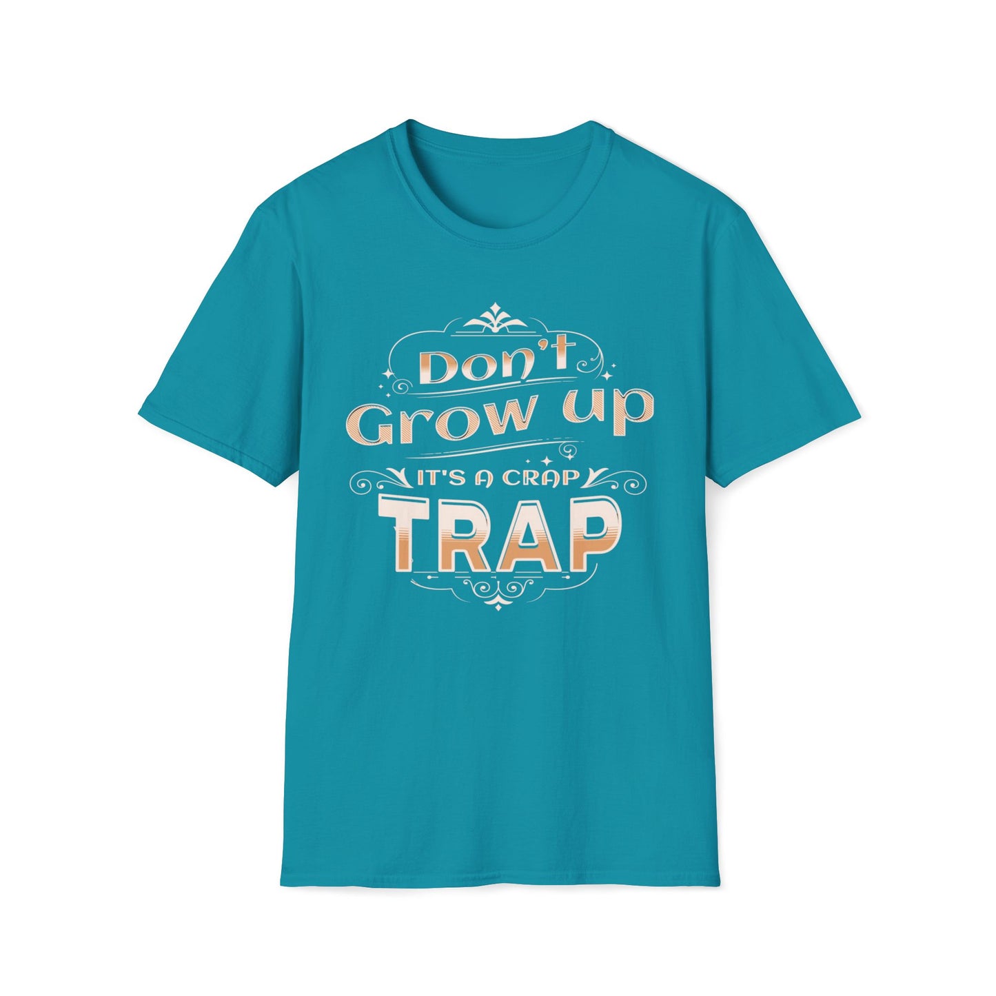 Don't Grow Up It's A Crap Trap T-Shirt