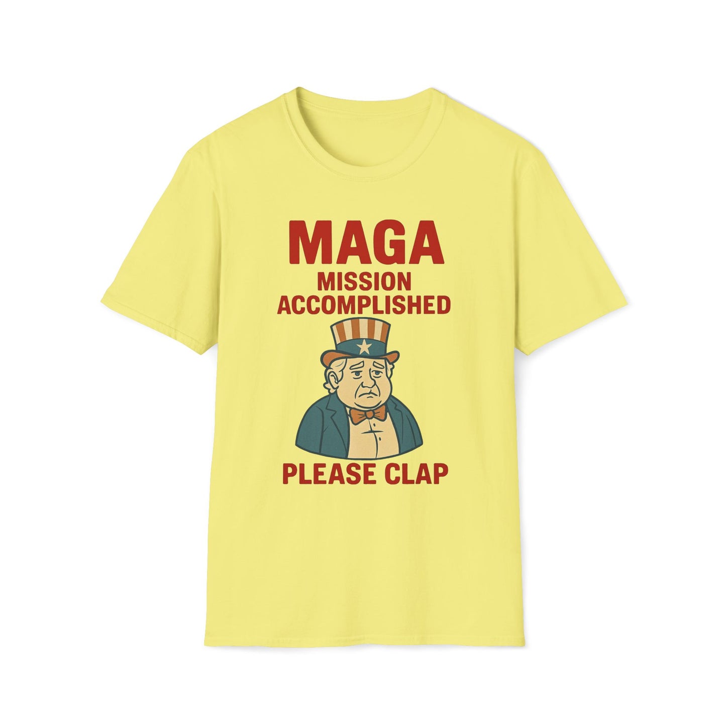 MAGA Mission Accomplished, Please Clap T-Shirt