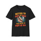 Better To Puff And Pass Than Never To Puff At All T-Shirt