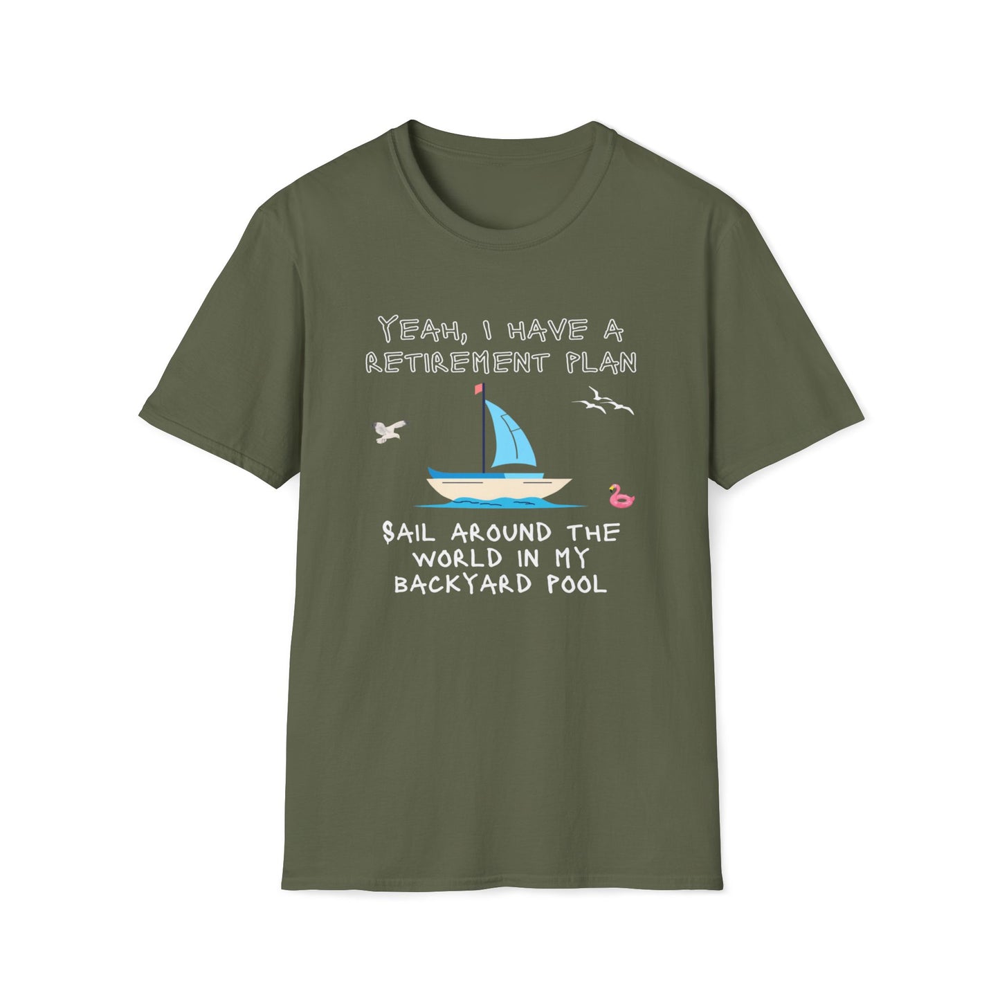 Retirement Plan - Sail Around The World In My Backyard Pool T-Shirt