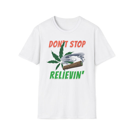 Don't Stop Relievin' T-Shirt