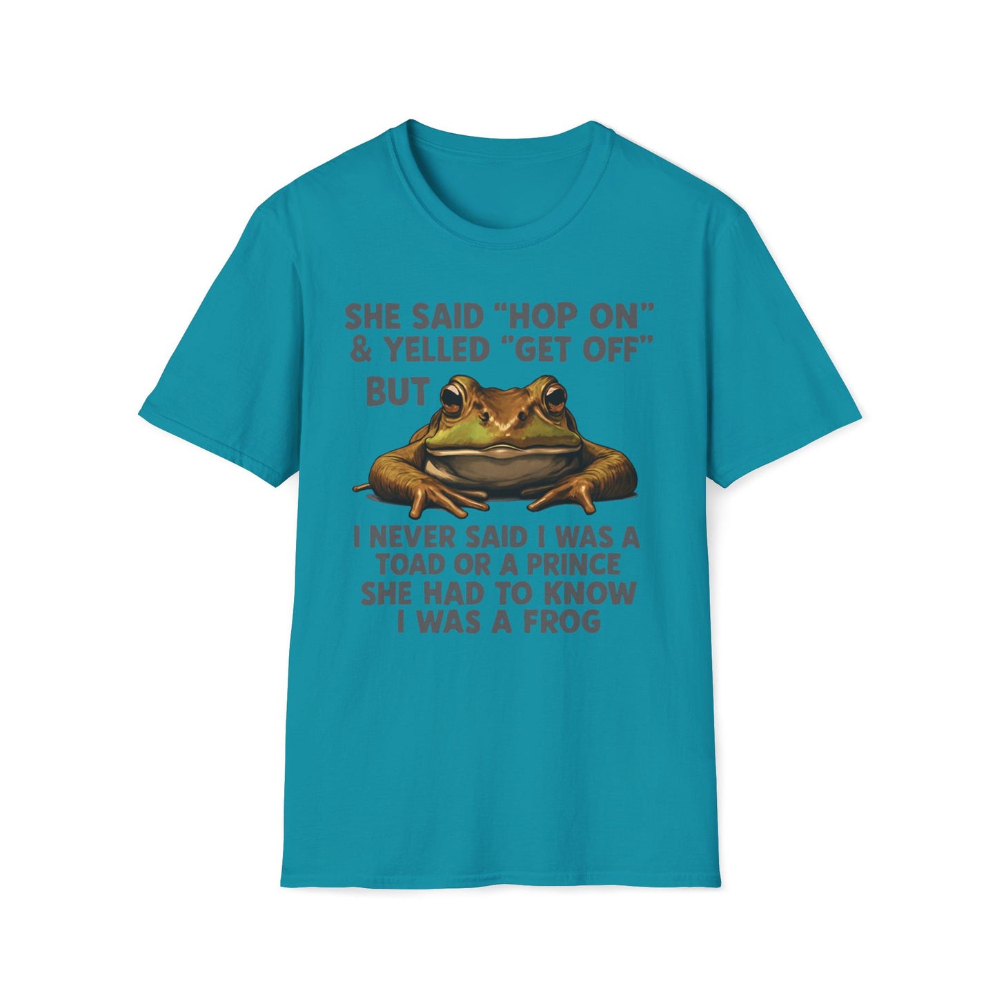 She Said Hop On But She Had To Know I Was a Frog T-Shirt