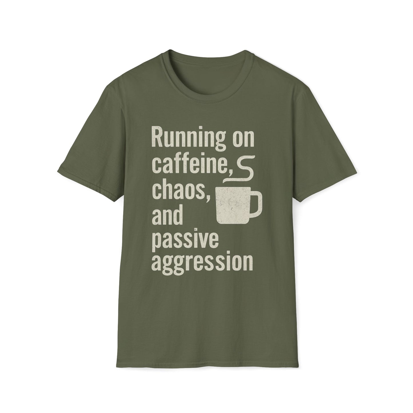 Running On Caffeine, Chaos, And Passive Aggression T-Shirt