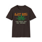 If You Don't Smell Weed, You Must Not Be Here T-Shirt