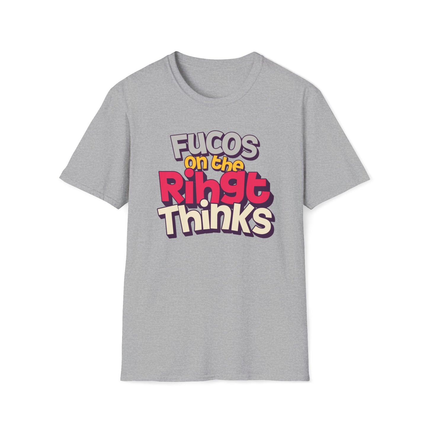Fucos On The Rihgt Thinks T-Shirt