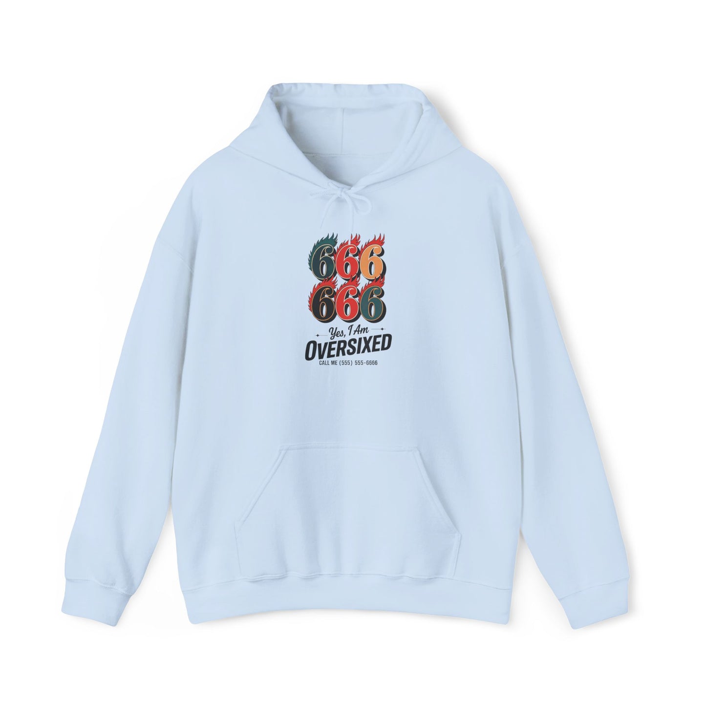 I Am Over Sixed Call Me Hoodie