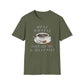 Work Happens Give Me My D*mn Coffee T-Shirt