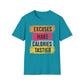 Excuses Make Calories Tastier T-Shirt