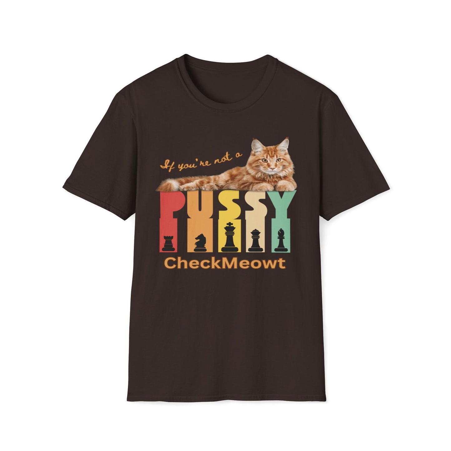 If You're Not A Pussy, Checkmeowt T-Shirt