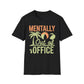 Mentally Out Of Office T-Shirt