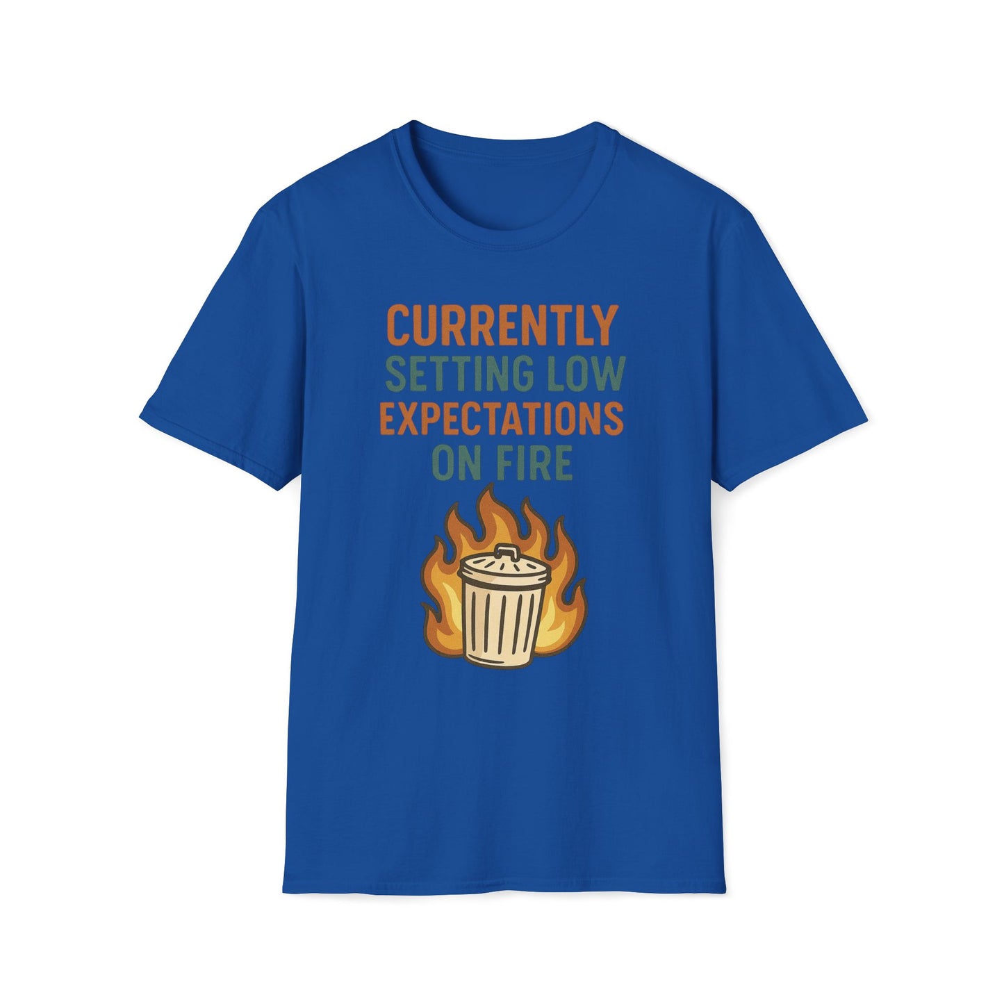 Currently Setting Low Expectations On Fire T-Shirt