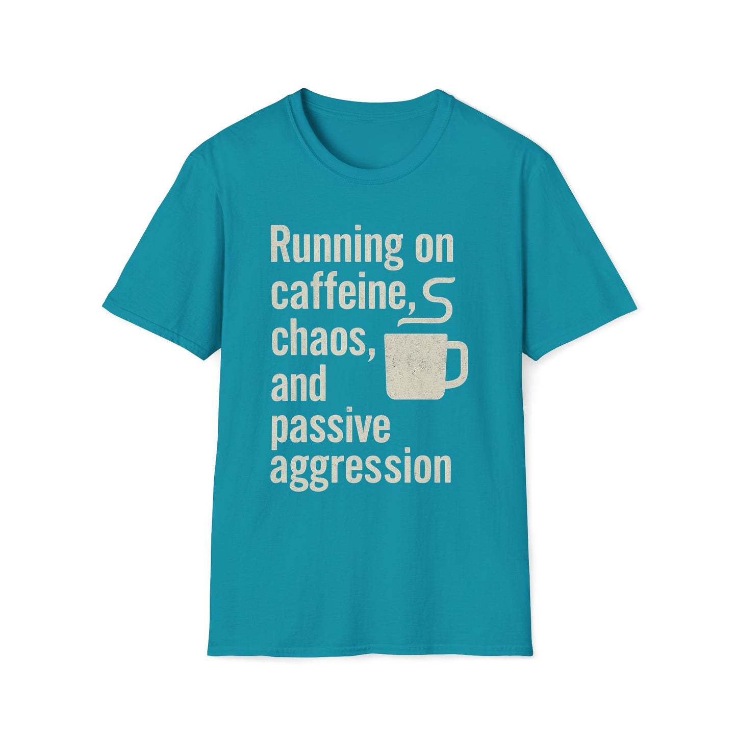Running On Caffeine, Chaos, And Passive Aggression T-Shirt