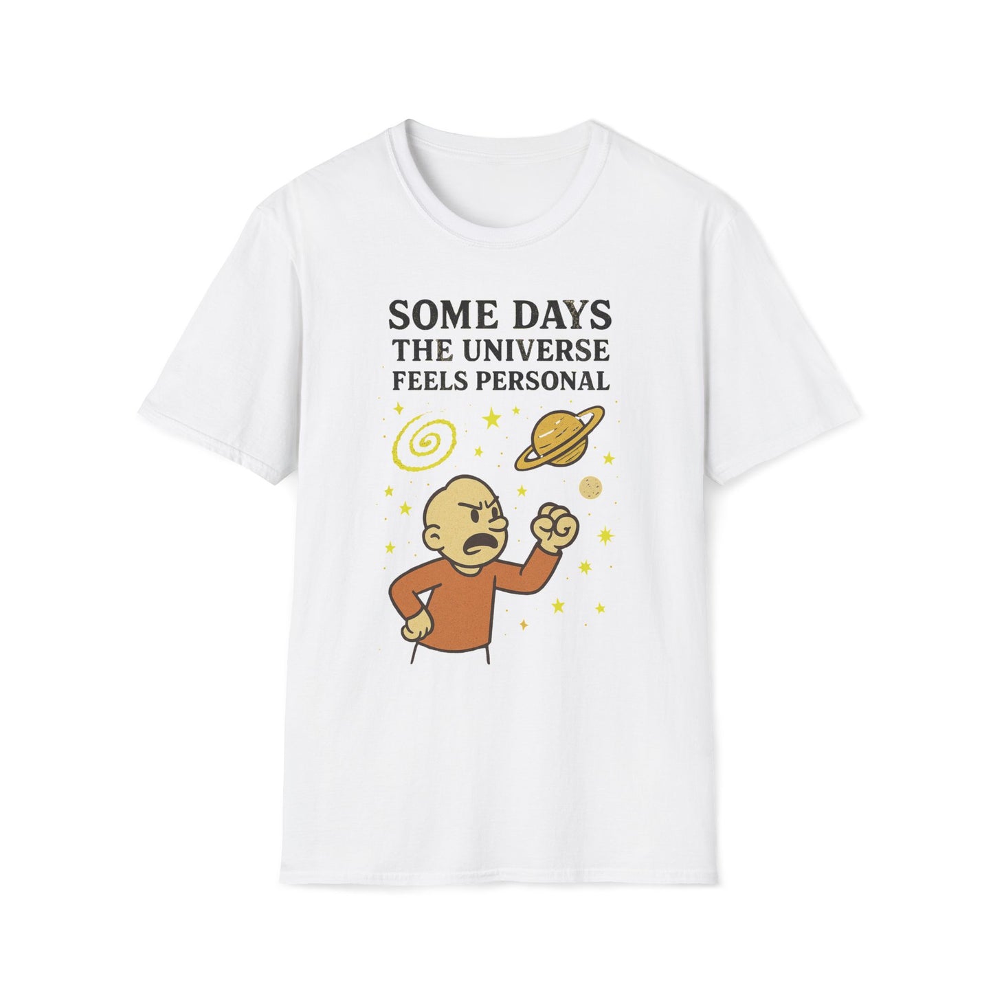 Some Days The Universe Feels Personal T-Shirt