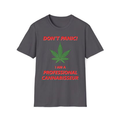 Don't Panic - I'm A Professional Cannabisseur T-Shirt