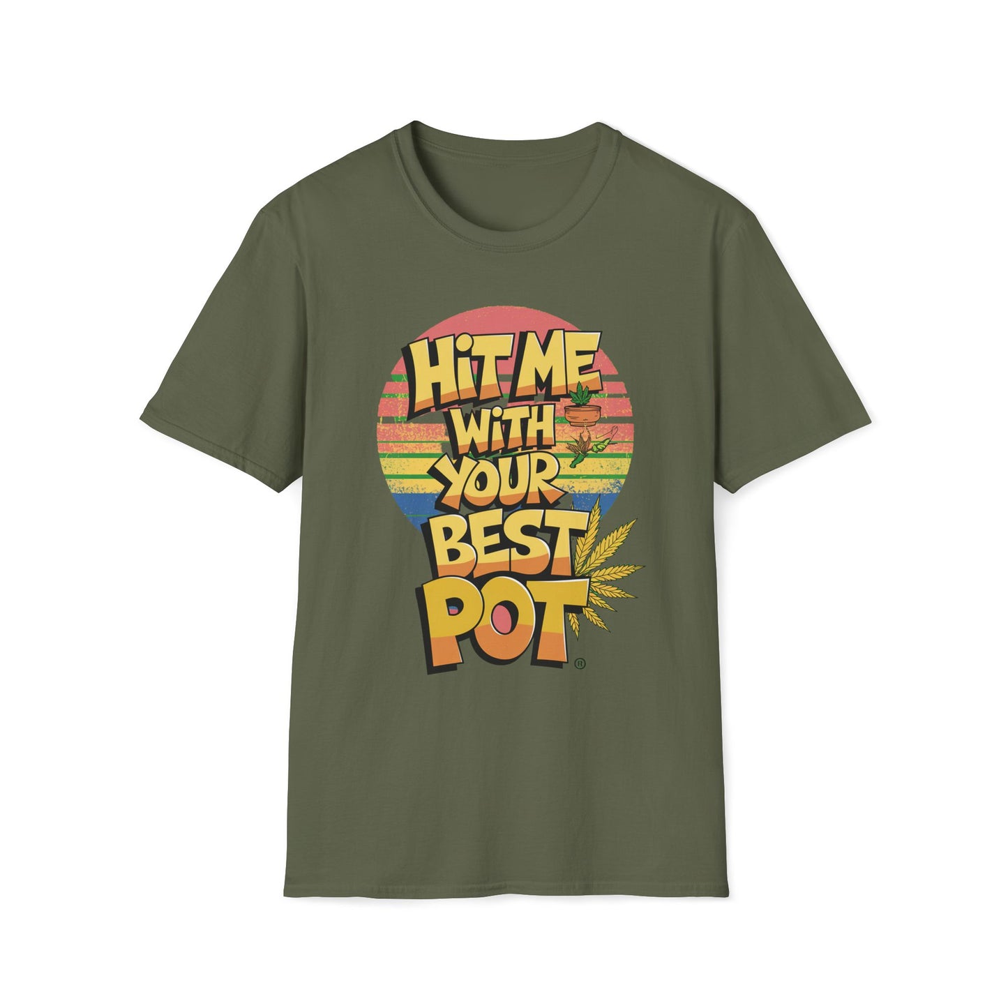 Hit Me With Your Best Pot T-Shirt