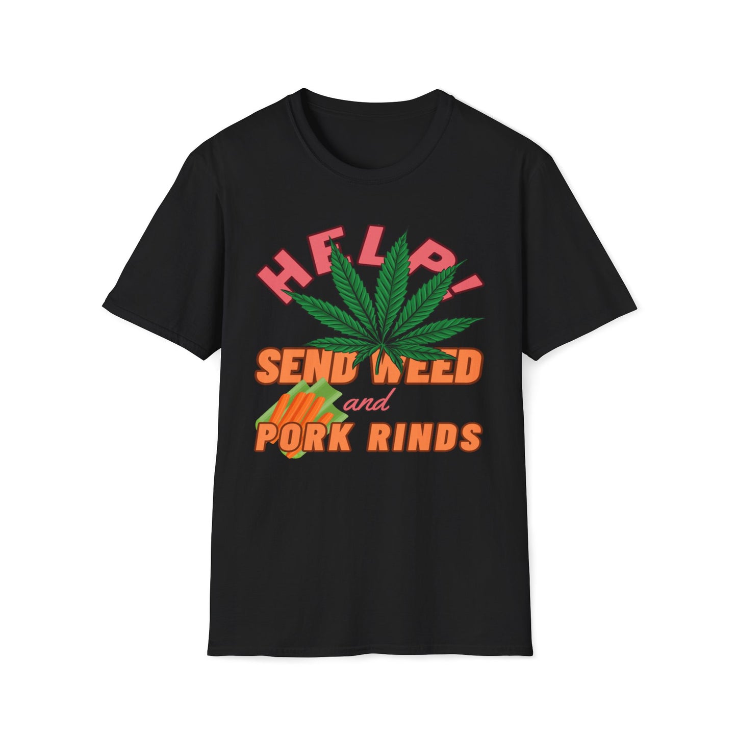 Help! Send Weed and Pork Rinds T-Shirt