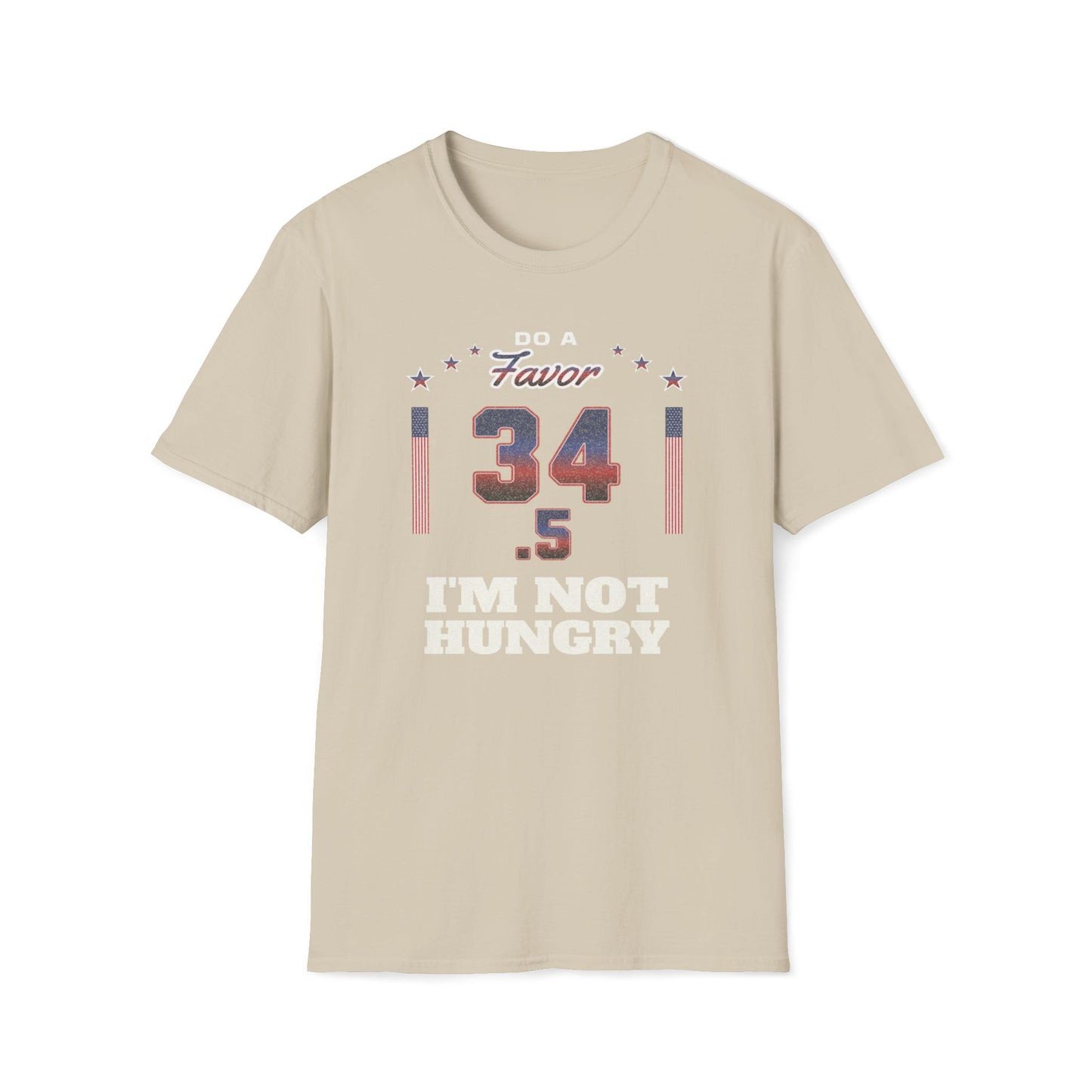 Do a Favor, 34.5, I'm Not Hungry T-Shirt