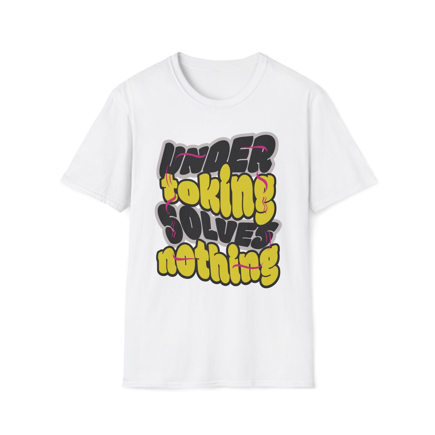 Under Toking Solves Nothing T-Shirt