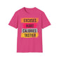 Excuses Make Calories Tastier T-Shirt