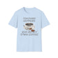 Teaching Happens, Give Me My D*mn Coffee T-Shirt